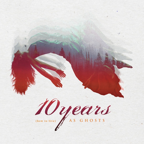 10 Years - Ghosts