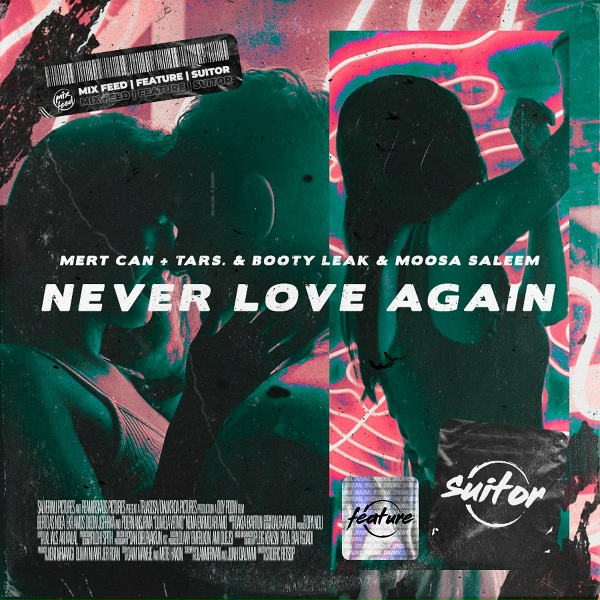 Mert Can, TARS., BOOTY LEAK, Moosa Saleem - Never Love Again