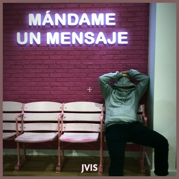 JVIS - M&aacute;ndame Un Mensaje