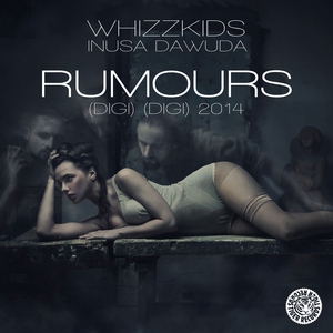 Whizzkids feat. Inusa Dawuda feat. Inusa Dawuda - Rumours 2014 (Digi) (Digi)