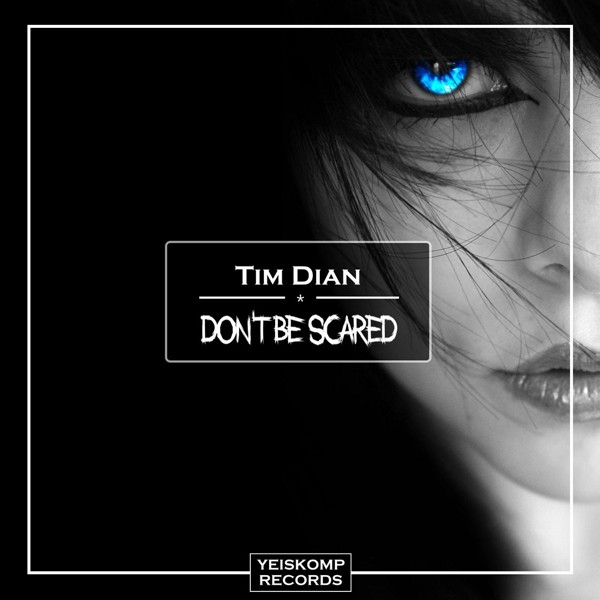 Tim Dian - Don't Be Scared
