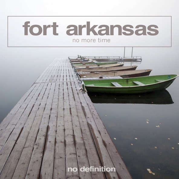 Fort Arkansas - No More Time