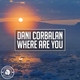 Dani Corbalan - Where Are You (Original Mix) (Original Mix)