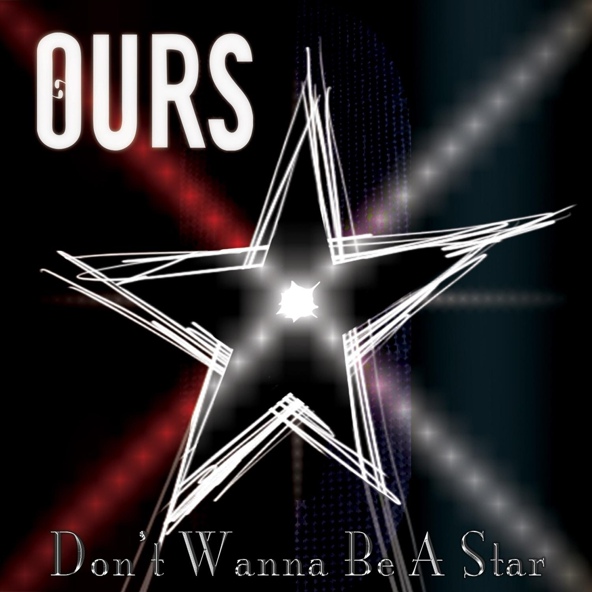 Ours - Don't Wanna Be a Star