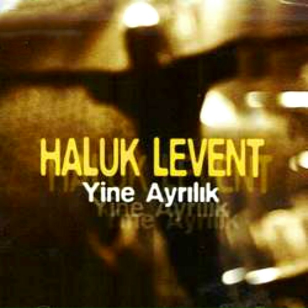 Haluk Levent - Ayrılık