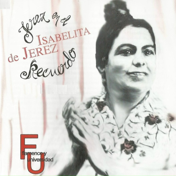 Isabelita de Jerez - Que Ella Es Buena y Volver&aacute;