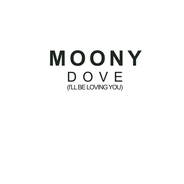 Moony - Dove (I'll Be Loving You) (Club Mix)
