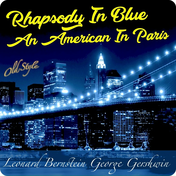 Leonard Bernstein, George Gershwin feat. The Columbia Symphony Orchestra - Rhapsody in Blue