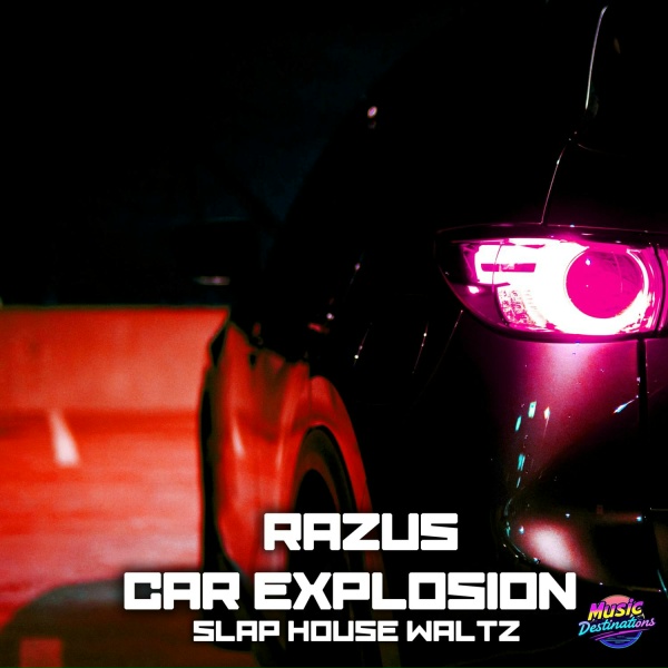 Razus, Car Explosion - Slap House Waltz