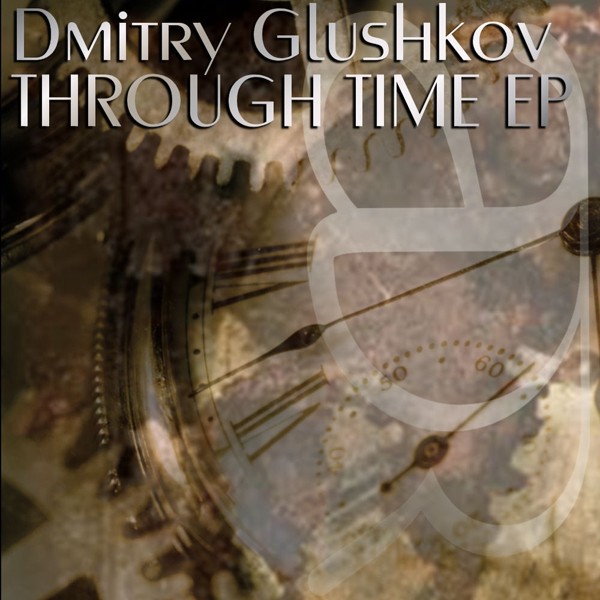 Dmitry Glushkov - Through Time
