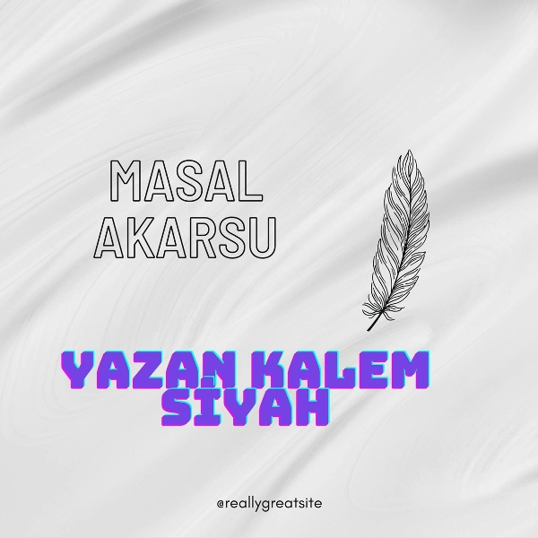 Masal Akarsu - Yazan Kalem Siyah