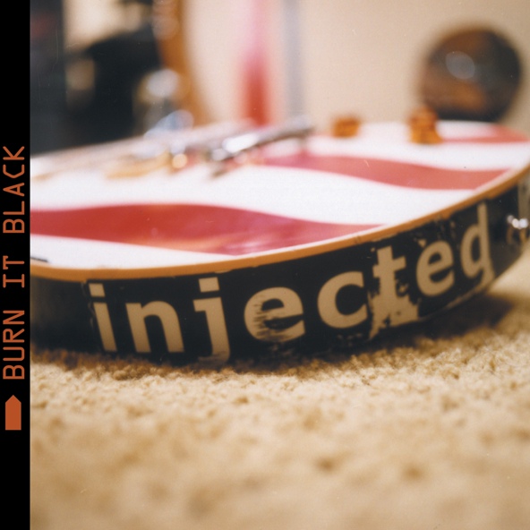 Injected - Burn It Black