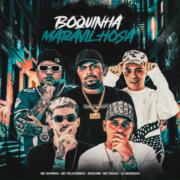 DJ MARIACHI, MC Sapinha, Mc Pelourinho feat. MC Fahah, Boschin - Boquinha Maravilhosa