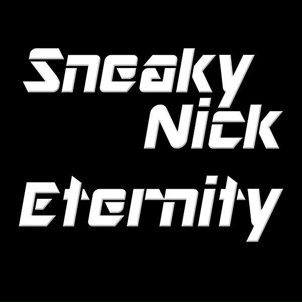 Sneaky Nick - Eternity