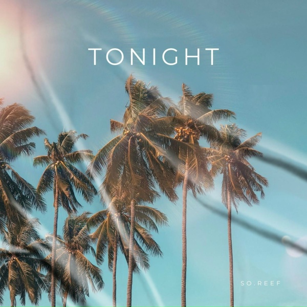 so.reef - Tonight