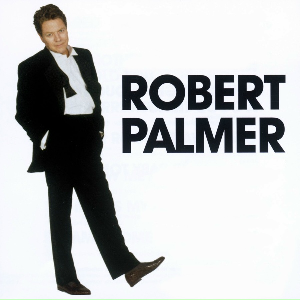 Robert Palmer - Your Mother Should Have Told You