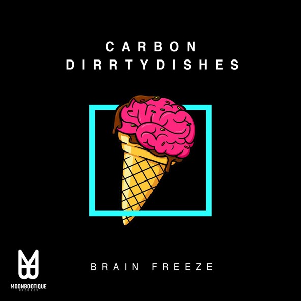 Carbon, DirrtyDishes - Brain Freeze