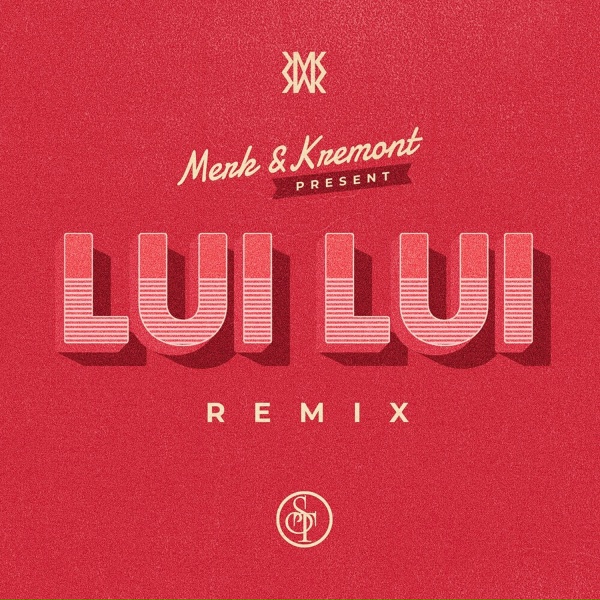 ST - Lui Lui (Merk & Kremont Remix)