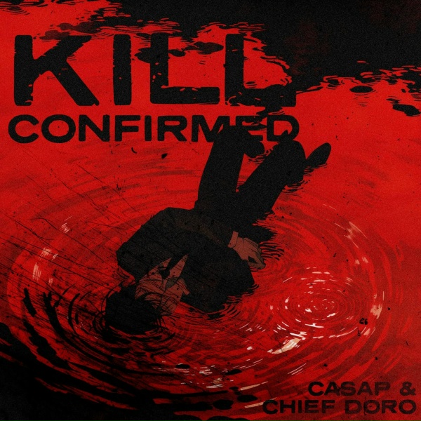 CASAP, CHIEF DORO - KILL CONFIRMED