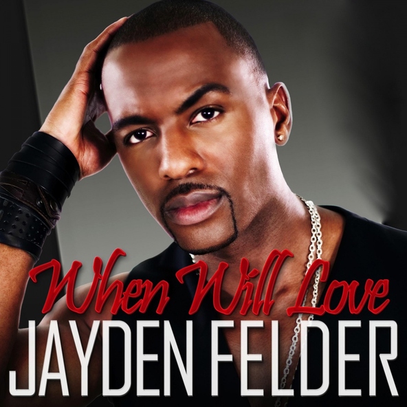 Jayden Felder - When Will Love