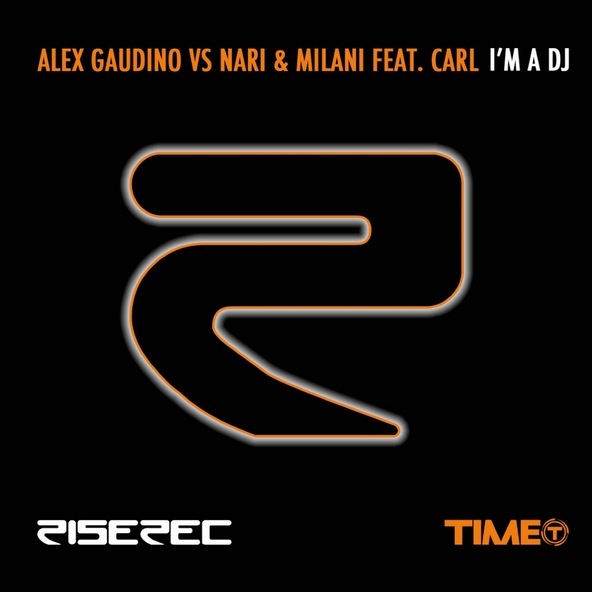 Alex Gaudino, Nari & Milani feat. Carl - I'm a DJ