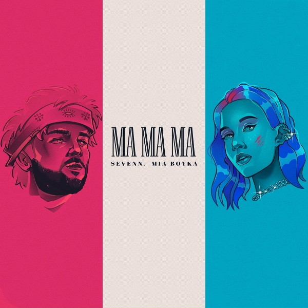 Sevenn, MIA BOYKA - Ma Ma Ma