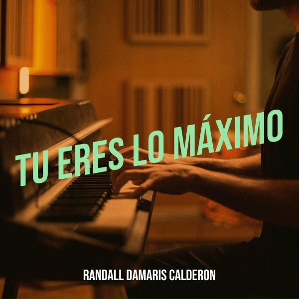 Randall Damaris Calderon - Tu Eres Lo M&aacute;ximo