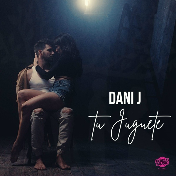 Dani J - Tu Juguete