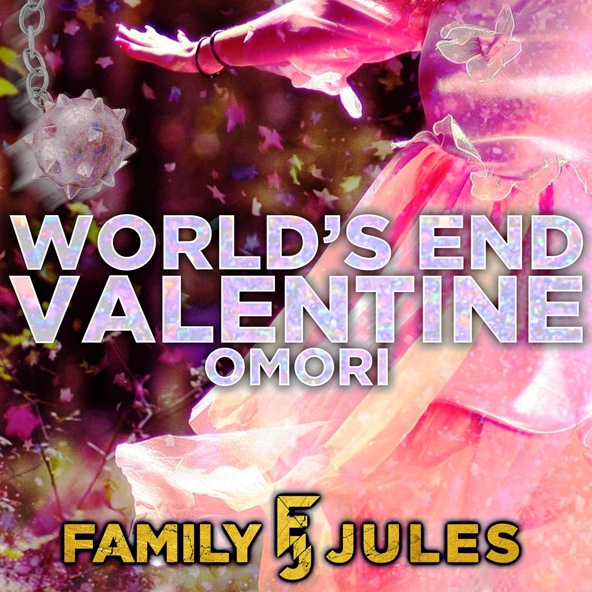 FamilyJules - World's End Valentine (From "Omori")