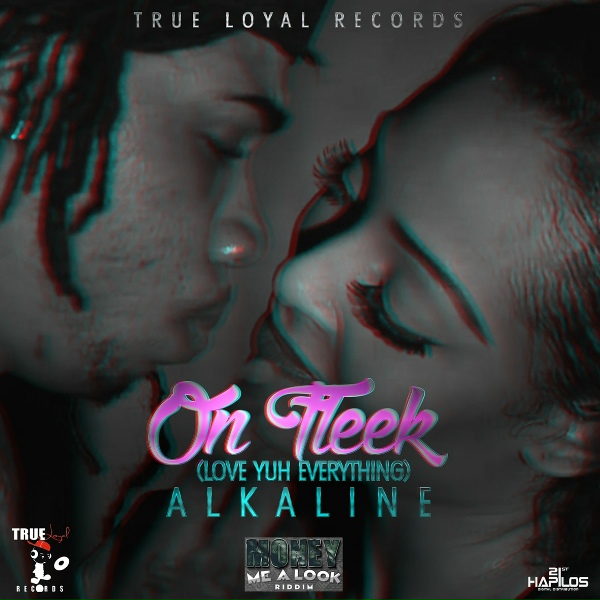 Alkaline - On Fleek (Love You Everything)