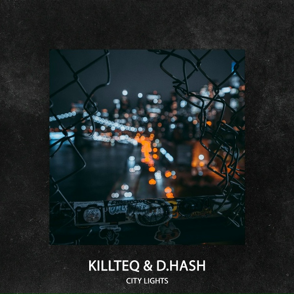 KILLTEQ, D.HASH - City Lights