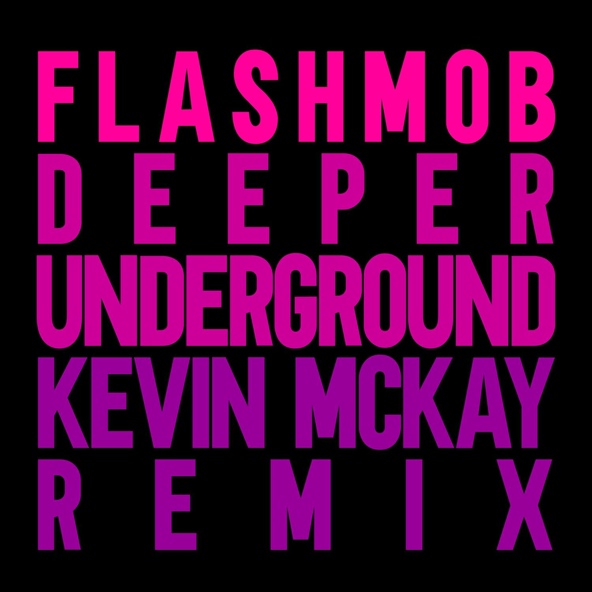Flashmob - Deeper Underground