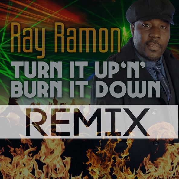 Ray Ramon, Dan Thomas - Turn It Up 'N' Burn It Down