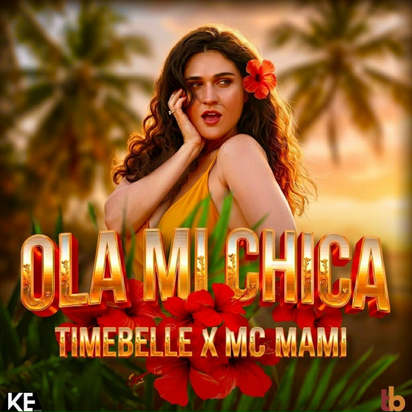 Timebelle, MC MAMI - Ola Mi Chica