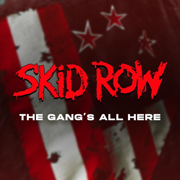 SKID ROW - The Gang's All Here