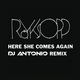 R&ouml;yksopp - Here She Comes Again (DJ Antonio remix)