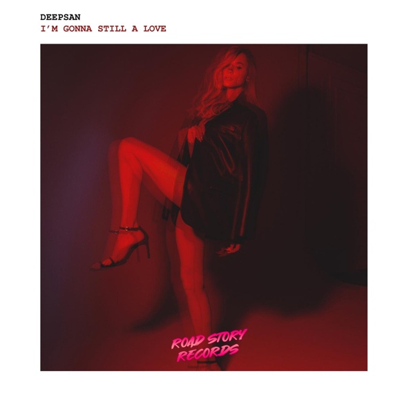 Deepsan - I'm Gonna Still a Love