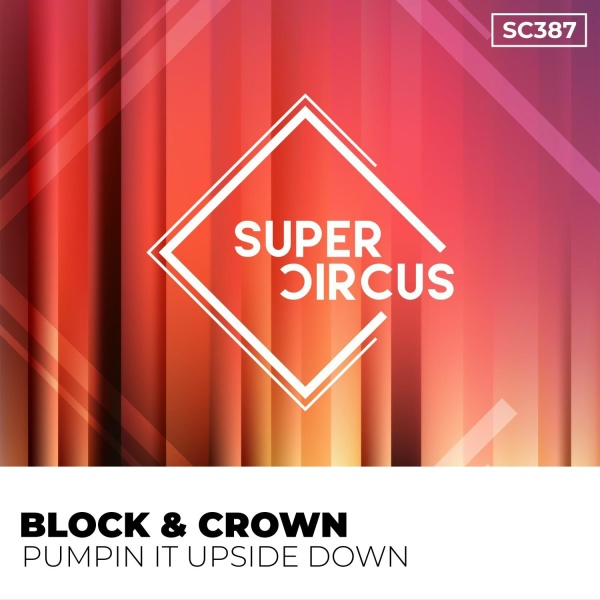 Block & Crown - Pumpin It Upside Down