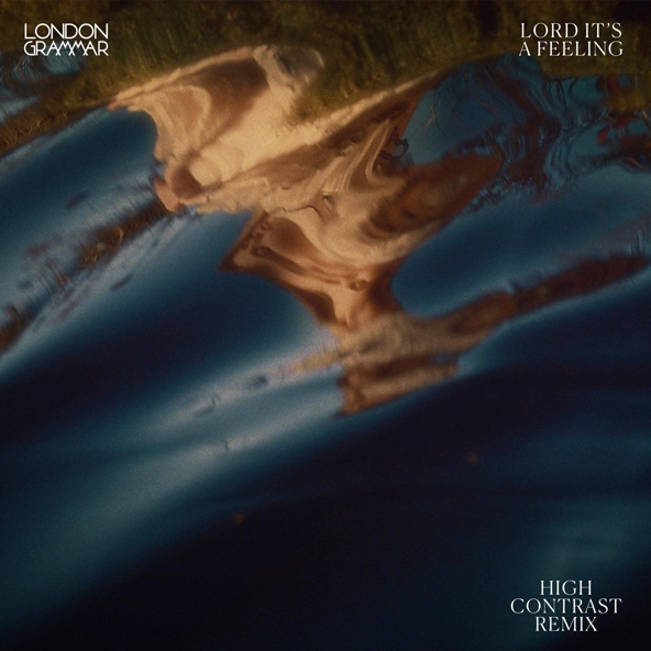 London Grammar - Lord It's A Feeling