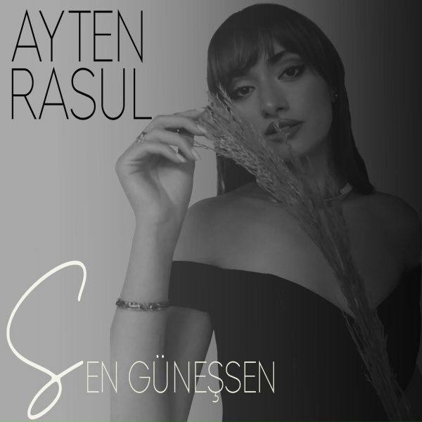 Ayten Rasul - Sen G&uuml;neşsen