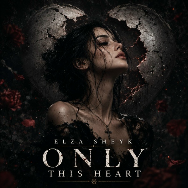 Elza Sheyk - Only This Heart