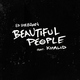 Ed Sheeran feat. Khalid - Beautiful People (feat. Khalid)