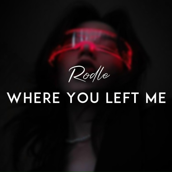 Rodle - Where You Left Me