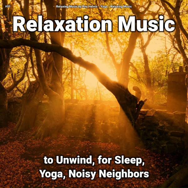 Relaxing Music by Rey Henris, Yoga, Relaxing Music - Relaxing Music for Newborns
