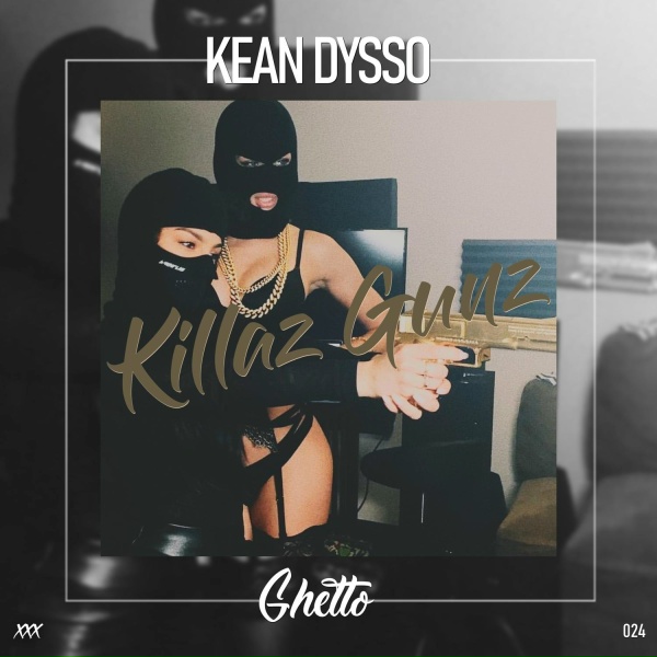KEAN DYSSO - Killaz Gunz