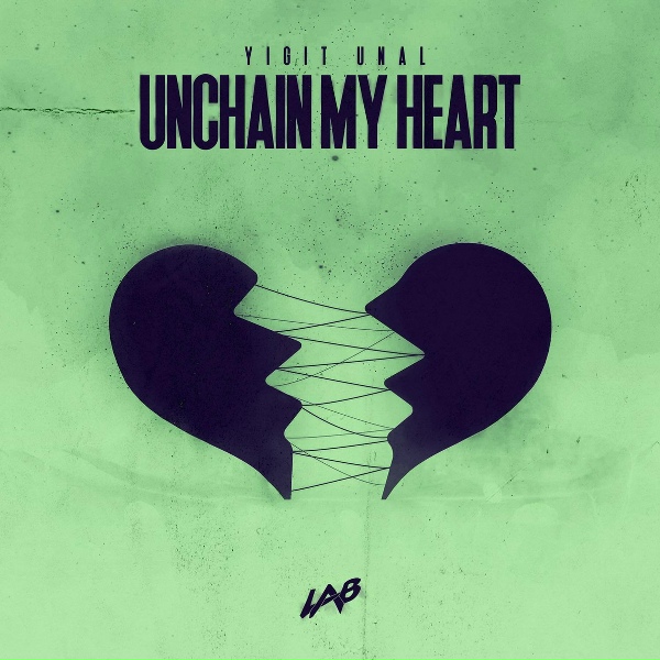 Yiğit &Uuml;nal - Unchain My Heart