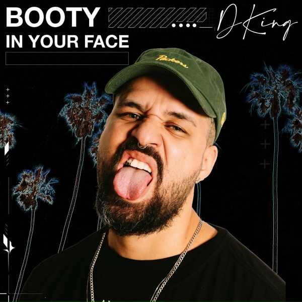 DKING - Booty In Your Face