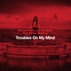 Michael Prado, Leo Chiodaroli feat. Amber Sweeney - Troubles On My Mind (feat. Amber Sweeney)