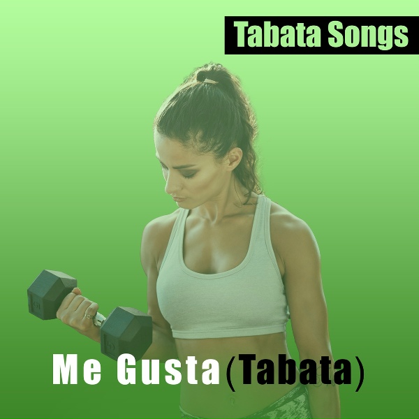 Tabata Songs - Me Gusta (Tabata)