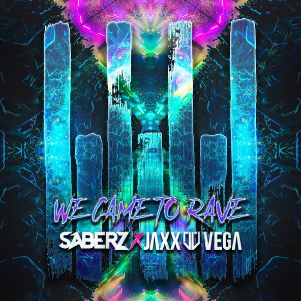 SaberZ, Jaxx & Vega - We Came To Rave